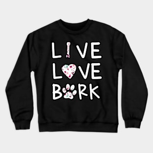 Retro Style Live Love Bark Puppy Sign Tshirt Crewneck Sweatshirt